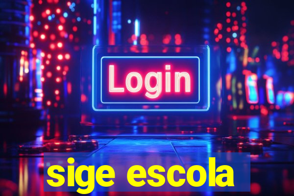 sige escola